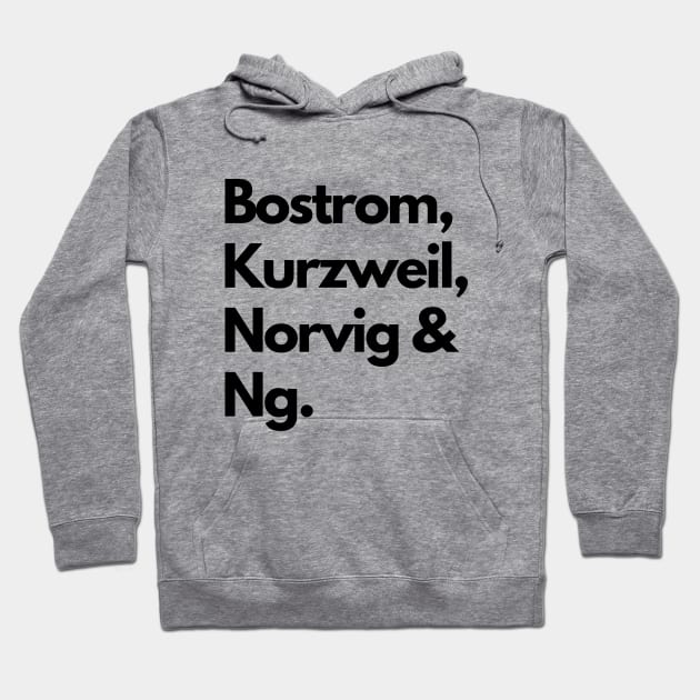 Bostrom, Kurzweil, Norvig & Ng - artificial intelligence community Hoodie by janvandenenden